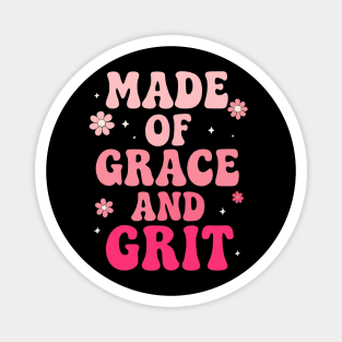 Made of Grit and Grace Magnet